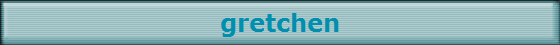 gretchen